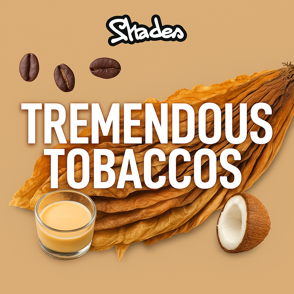 Shades Tremendous Tobaccos